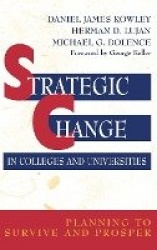 Strategic Change in Colleges and Universities: Pla Planning to Surive & Prosper