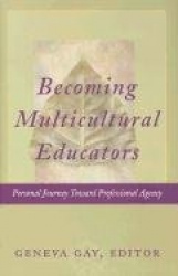 Becoming Multicultural Educators - Personal Journey Toward Professional Agency