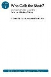 Who Calls the Shots? Sports and University Leadership, Culture, and Decision Making