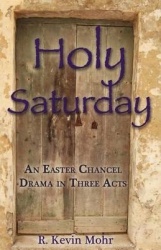 Holy Saturday - An Easter Chancel Drama in Three Acts