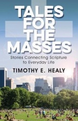 Tales for the Masses - Stories Connecting Scripture to Everyday Life