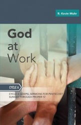 God At Work - Sermons For Pentecost Day-Proper 12: Cycle A