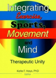 Integrating Exercise, Sports, Movement, and Mind - Therapeutic Unity
