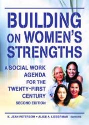 Building on Women's Strengths - A Social Work Agenda for the Twenty-First Century, Second Edition