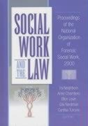 Social Work and the Law - Proceedings of the National Organization of Forensic Social Work, 2000