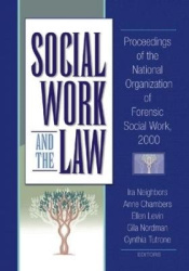Social Work and the Law - Proceedings of the National Organization of Forensic Social Work, 2000