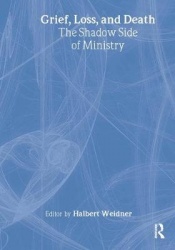 Grief, Loss, and Death - The Shadow Side of Ministry