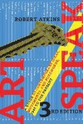 ArtSpeak - A Guide to Contemporary Ideas, Movements, and Buzzwords, 1945 to the Present