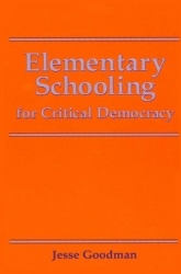Elementary Schooling for Critical Democracy