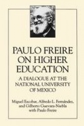 Paulo Freire on Higher Education - A Dialogue at the National University of Mexico