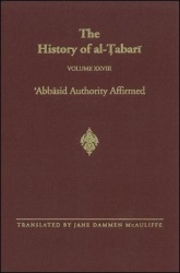 The History of al-Ṭabarī Vol. 28 - 'Abbasid Authority Affirmed: The Early Years of al-Manṣūr A.D. 753-763/A.H. 136-145