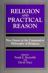 Religion and Practical Reason - New Essays in the Comparative Philosophy of Religions