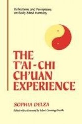 The T'ai-Chi Ch'uan Experience - Reflections and Perceptions on Body-Mind Harmony