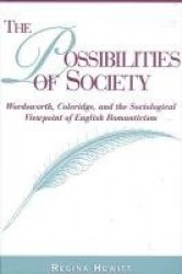 The Possibilities of Society: Wordsworth, Coleridge, and the Sociological Viewpoint of English Romanticism