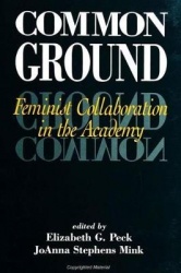 Common Ground - Feminist Collaboration in the Academy