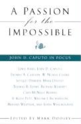 A Passion for the Impossible - John D. Caputo in Focus