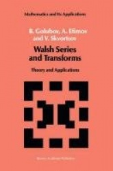 Walsh Series and Transforms : Theory and Applications