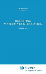 Revisiting Mathematics Education : China Lectures