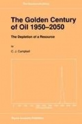 The Golden Century of Oil 1950–2050 : The Depletion of a Resource