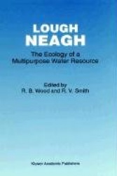 Lough Neagh : The Ecology of a Multipurpose Water Resource