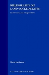 Bibliography on Land-Locked States - Fourth Revised and Enlarged Edition
