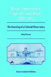 Royal Observatory, Cape of Good Hope 1820–1831 - The Founding of a Colonial Observatory Incorporating a biography of Fearon Fall