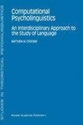 Computational Psycholinguistics : An Interdisciplinary Approach to the Study of Language