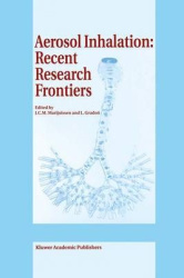 Aerosol Inhalation: Recent Research Frontiers - Prodeedings of the International Workshop on Aerosol Inhalation, Lung Transport,