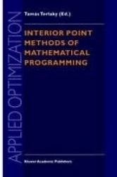 Interior Point Methods of Mathematical Programming