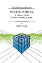 Mental Symbols - A Defence of the Classical Theory of Mind