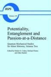 Potentiality, Entanglement and Passion-at-a-Distance - Quantum Mechanical Studies for Abner Shimony, Volume Two