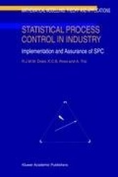 Statistical Process Control in Industry : Implementation and Assurance of SPC