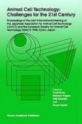 Animal Cell Technology: Challenges for the 21st Century - Proceedings of the joint international meeting of the Japanese Associa