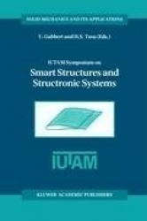 IUTAM Symposium on Smart Structures and Structronic Systems - Proceedings of the IUTAM Symposium held in Magdeburg, Germany, 26–