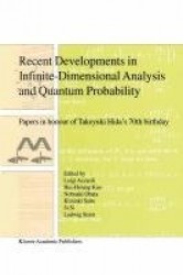 Recent Developments in Infinite-Dimensional Analysis and Quantum Probability : Papers in Honour of Takeyuki Hida’s 70th