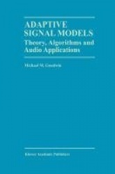 Adaptive Signal Models - Theory, Algorithms, and Audio Applications