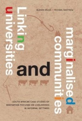 Linking universities and marginalised communities - South African case studies of innovation focused on livelihoods in informal 