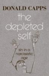 The Depleted Self - Sin in a Narcissistic Age