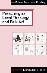 Preaching as Local Theology and Folk Art
