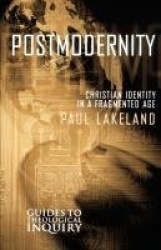 Postmodernity - Christian Identity in a Fragmented Age