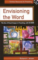 Envisioning the Word - the Use of Visual Images in Preaching