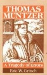 Thomas Muntzer: A Tragedy of Errors