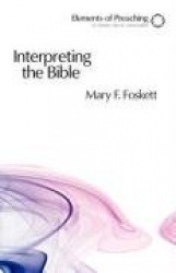 Interpreting the Bible - Approaching the Text in Preparation for Preaching