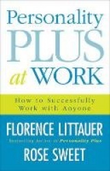 Personality Plus at Work - How to Work Successfully with Anyone