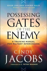 Possessing the Gates of the Enemy – A Training Manual for Militant Intercession