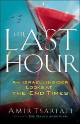 The Last Hour – An Israeli Insider Looks at the End Times