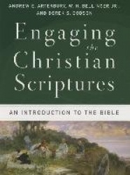 Engaging the Christian Scriptures - An Introduction to the Bible