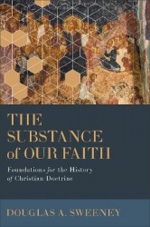 The Substance of Our Faith - Foundations for the History of Christian Doctrine