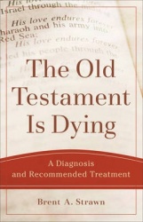 Old testament is dying - a diagnosis and recommended treatment