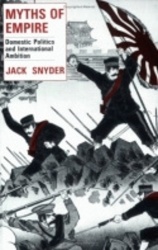 Myths of Empire - Domestic Politics and International Ambition